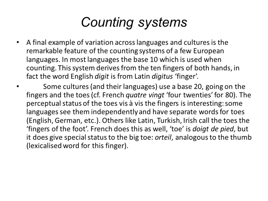 Counting systems A final example of variation across languages and cultures is the remarkable